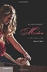 Euripides' Medea: a New Translation Euripides' Medea: a New Translation
