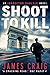 Shoot to Kill (Inspector Carlyle) by James Craig (7-Aug-2014) Paperback