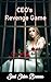 CEO's Revenge Game: Book 1
