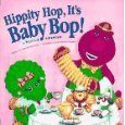 Hippity hop, it's Barney & Baby Bop! (Unknown Binding)