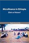 Microfinance in Ethiopia: Elixir or Poison?