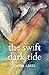 The Swift Dark Tide