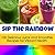 Sip The Rainbow: 100 Delici...