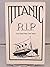 Titanic R. I. P.: Can Dead Men Tell Tales?