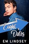 Eight Dates by E.M. Lindsey
