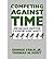Competing Against Time