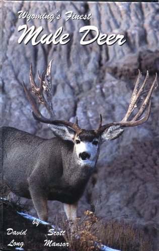 Wyoming's Finest Mule Deer (Hardcover)