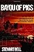 Bayou of Pigs: The True Story of an Audacious Plot to Turn a Tropical Island into a Criminal Paradise by Bell, Stewart (September 2, 2008) Hardcover