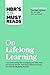 NEW-HBRs 10 Must Reads on Lifelong Learning