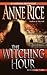 The Witching Hour (Lives of Mayfair Witches) by Rice, Anne (1993) Mass Market Paperback