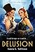 Delusion by Ms. Laura L. Sullivan (2014-01-14)