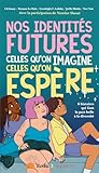Nos identités futures, celles qu'on imagine, celles qu'on espère
