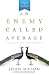 [An Enemy Called Average (Updated and Expanded)] [By: John Mason] [September, 2013]