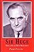 Sir Huge: The life of Huw W...