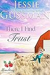 There I Find Trust by Jessie Gussman