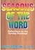 Seasons of the Word : Reflections on the Sunday Readings
