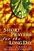 Short Prayers for the Long Day by Giles Harcourt