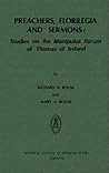 Preachers, Florilegia and Sermons: Studies on the Manipulus florum of Thomas of Ireland (Studies and Texts)