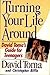 Turning Your Life Around: D...
