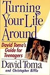 Turning Your Life Around: David Toma's Guide for Teenagers