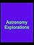 Astronomy Explorations