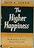 The Higher Happiness