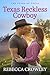 Texas Reckless Cowboy (The ...