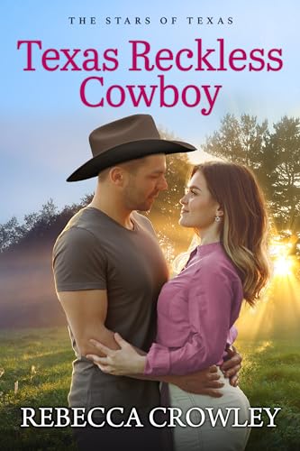 Texas Reckless Cowboy (The Stars of Texas, #2)