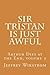 Sir Tristan is Just Awful (Arthur Dies at the End) (Volume 3) by Jeffrey P Wikstrom (2014-10-07)
