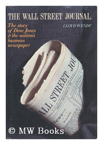 The Wall Street Journal: The Story of Dow Jones and the Nation's Business Newspaper (Hardcover)