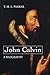 John Calvin--A Biography by Parker, T. H. L. (2007) Paperback