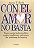 Con el Amor no Basta