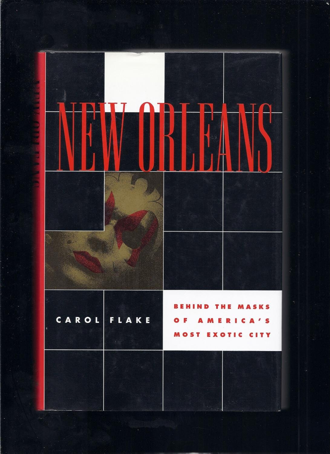 New Orleans: Behind the Masks of America's Most Exotic City (Hardcover)