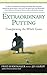 Extraordinary Putting: Transforming the Whole Game Paperback January 2, 2007