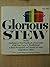 Glorious stew by Dorothy Ivens Glorious stew by Dorothy Ivens