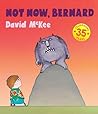 Not Now, Bernard by David McKee by David McKee