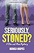 Seriously, Stoned? (Seriously, Murder?)