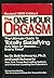 The One Hour Orgasm: The Ultimate Guide to Totally Satisfying and Man or Woman Every Time by Bob Schwartz (1995-03-03)