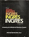 The Ingres Papers: Anatomy of a Relational Database System (Addison-Wesley Series in Computer Science) The Ingres Papers: Anatomy of a Relational Database System (Addison-Wesley Series in Computer Science)