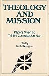 Theology and mission: Papers and responses prepared for the Consultaton on Theology and Mission, Trinity Evangelical Divinity School, School of World Mission and Evangelism, March 22-25, 1976