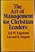 The art of management for Christian leaders