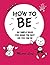 How to Be: Six Simple Rules for Being the Best Kid You Can Be (Rizzoli Classics) by Munro Leaf (2015-09-22)