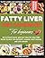FATTY LIVER DIET COOKBOOK F...