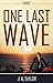 One Last Wave by J. A. Taylor (2011-03-08)