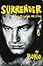 Surrender [Hardcover] By Bono & Friends Lovers and the Big Te... by Bono