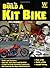 How to Build a Kit Bike Paperback December 16, 2002