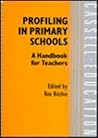 Profiling in Primary Schools: A Handbook for Teachers (Cassell Education Series) Profiling in Primary Schools: A Handbook for Teachers (Cassell Education Series)