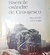 Bisericile osândite de Ceaușescu. București 1977-1989