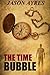The Time Bubble