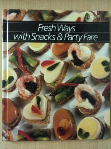 Fresh Ways With Snacks and Party Fare (Healthy Home Cooking)